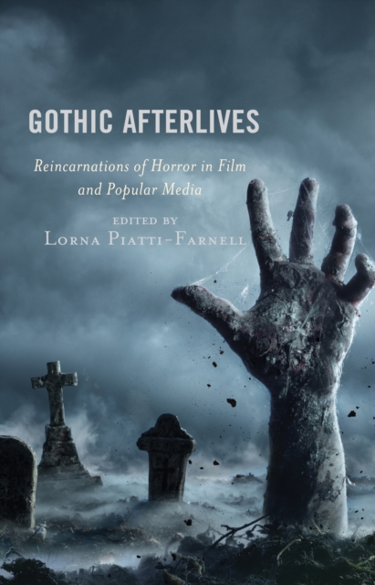 Gothic Afterlives : Reincarnations of Horror in Film and Popular Media, Paperback / softback Book