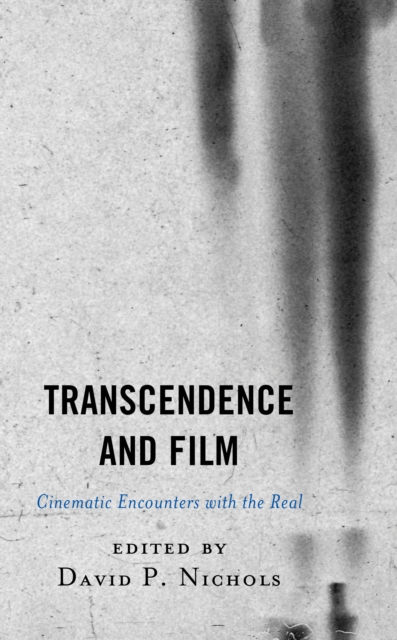 Transcendence and Film : Cinematic Encounters with the Real, Hardback Book