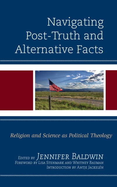 Navigating Post-Truth and Alternative Facts : Religion and Science as Political Theology, EPUB eBook