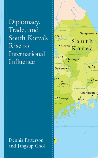 Diplomacy, Trade, and South Korea's Rise to International Influence, EPUB eBook