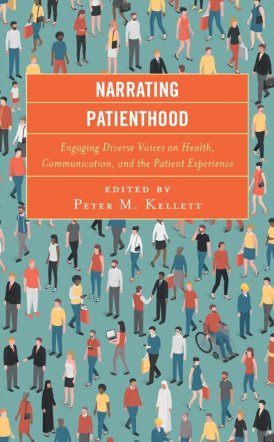 Narrating Patienthood : Engaging Diverse Voices on Health, Communication, and the Patient Experience, EPUB eBook