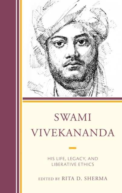 Swami Vivekananda : His Life, Legacy, and Liberative Ethics, EPUB eBook