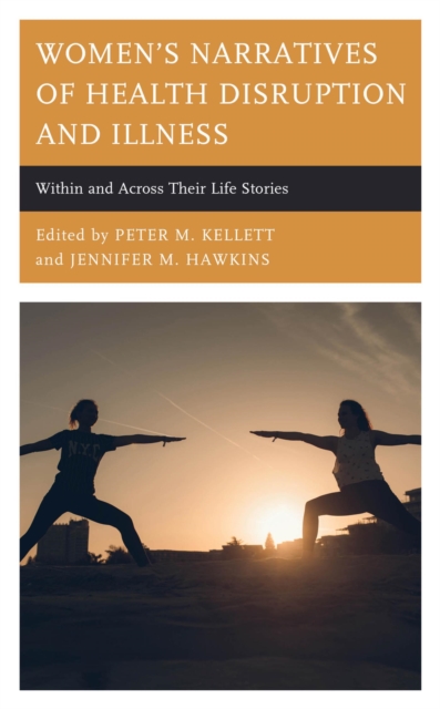 Women's Narratives of Health Disruption and Illness : Within and Across their Life Stories, EPUB eBook