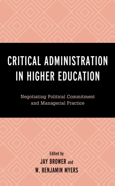 Critical Administration in Higher Education : Negotiating Political Commitment and Managerial Practice, EPUB eBook