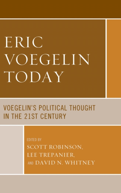 Eric Voegelin Today : Voegelin's Political Thought in the 21st Century, EPUB eBook