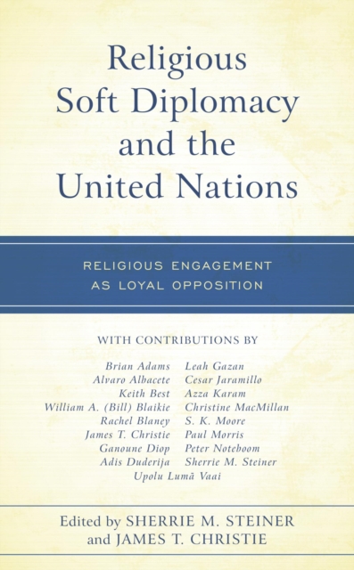 Religious Soft Diplomacy and the United Nations : Religious Engagement as Loyal Opposition, EPUB eBook