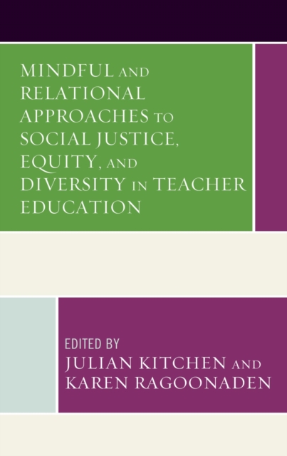 Mindful and Relational Approaches to Social Justice, Equity, and Diversity in Teacher Education, EPUB eBook