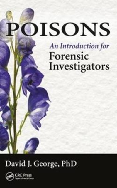 Poisons : An Introduction for Forensic Investigators, Hardback Book