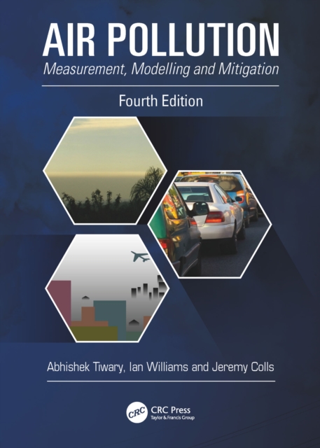 Air Pollution : Measurement, Modelling and Mitigation, Fourth Edition, PDF eBook