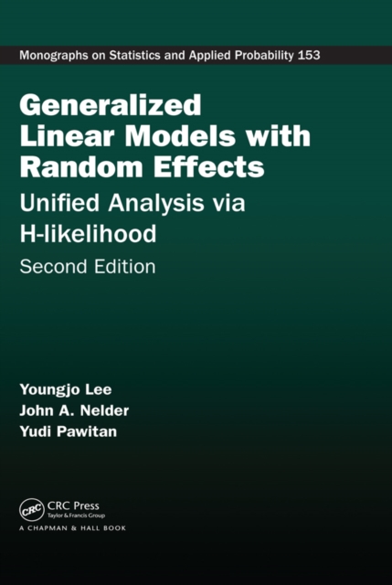Generalized Linear Models with Random Effects : Unified Analysis via H-likelihood, Second Edition, PDF eBook