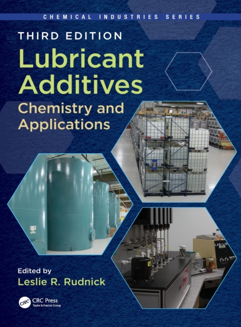 Lubricant Additives : Chemistry and Applications, Third Edition, Hardback Book