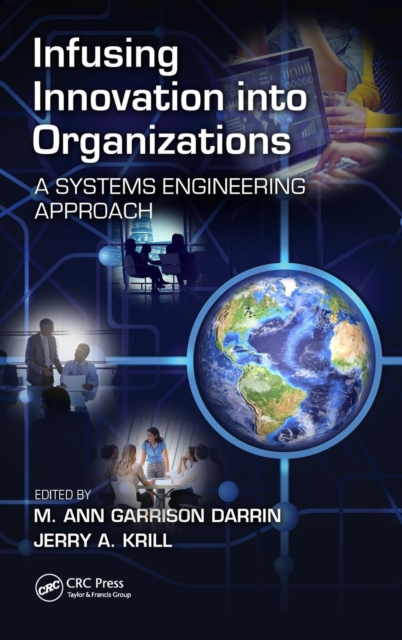 Infusing Innovation Into Organizations : A Systems Engineering Approach, Hardback Book