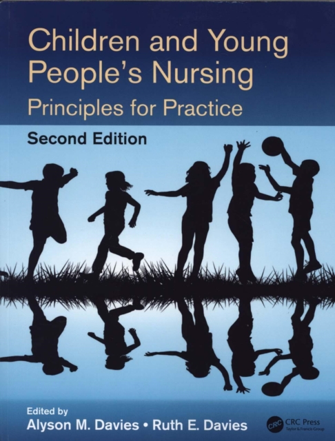 Children and Young People's Nursing : Principles for Practice, Second Edition, Paperback / softback Book