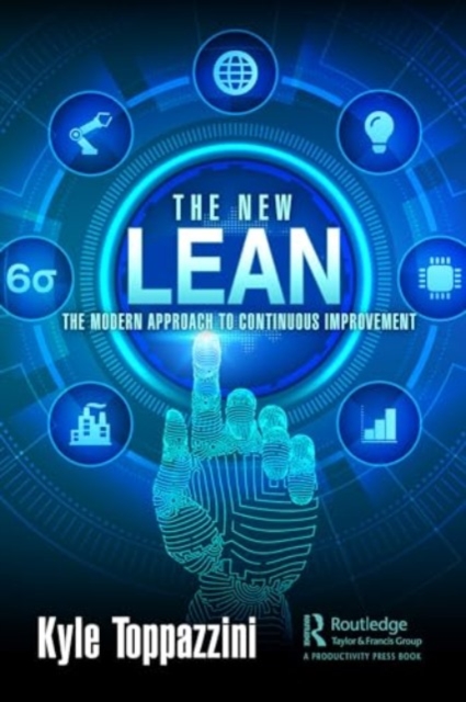 The New Lean : The Modern Approach to Continuous Improvement, Paperback / softback Book