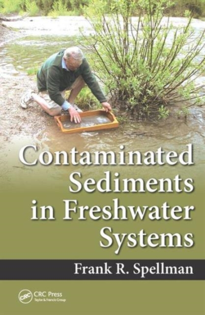 Contaminated Sediments in Freshwater Systems, Hardback Book