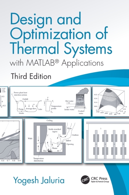 Design and Optimization of Thermal Systems, Third Edition : with MATLAB Applications, Hardback Book