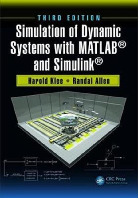 Simulation of Dynamic Systems with MATLAB® and Simulink®, Hardback Book