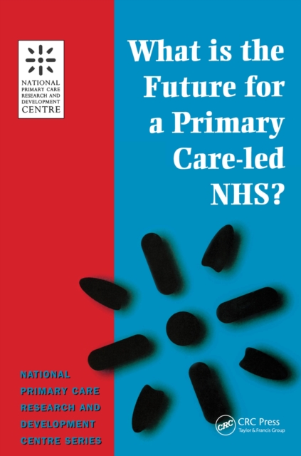 What is the Future for a Primary Care-Led NHS?, PDF eBook