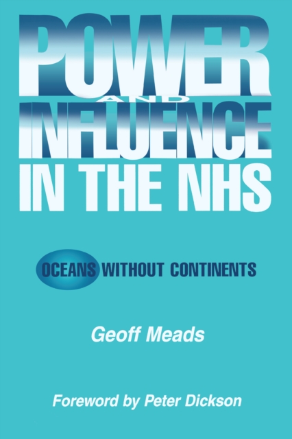 Power and Influence in the NHS : Oceans Without Continents, PDF eBook