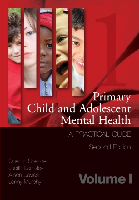 Primary Child and Adolescent Mental Health : A Practical Guide, Volume 1, PDF eBook