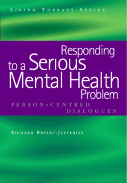 Responding to a Serious Mental Health Problem : Person-Centred Dialogues, PDF eBook