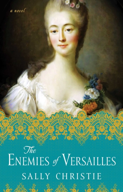 The Enemies of Versailles : A Novel, EPUB eBook