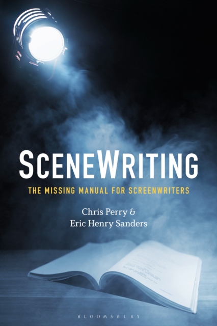 SceneWriting : The Missing Manual for Screenwriters, Paperback / softback Book