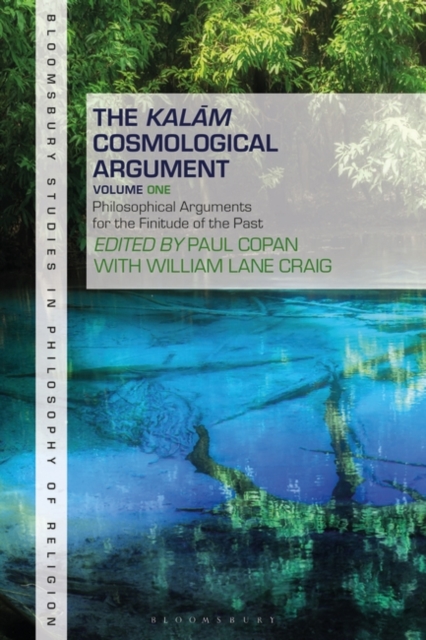 The Kalam Cosmological Argument, Volume 1 : Philosophical Arguments for the Finitude of the Past, Paperback / softback Book