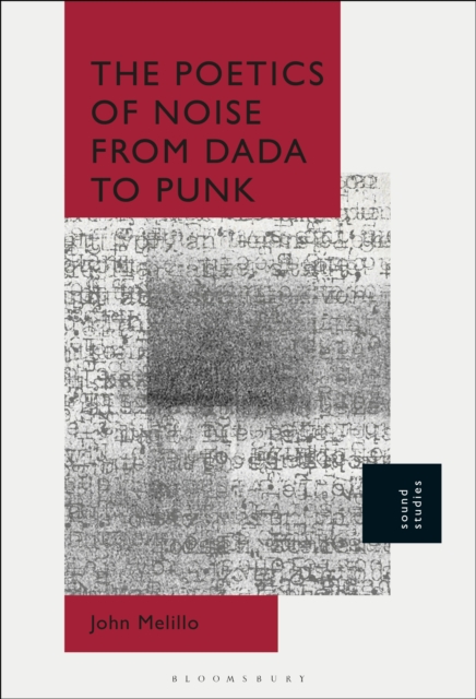The Poetics of Noise from Dada to Punk, PDF eBook