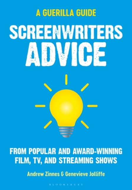 Screenwriters Advice : From Popular and Award Winning Film, TV, and Streaming Shows, Paperback / softback Book