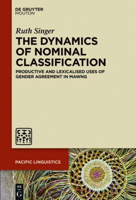 The Dynamics of Nominal Classification : Productive and Lexicalised Uses of Gender Agreement in Mawng, EPUB eBook