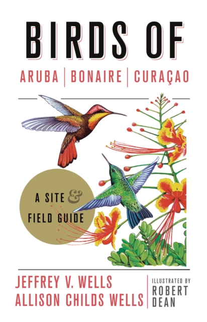 Birds of Aruba, Bonaire, and Curacao : A Site and Field Guide, PDF eBook