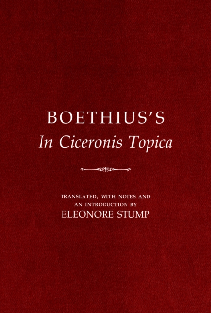 Boethius's "In Ciceronis Topica" : An Annotated Translation of a Medieval Dialectical Text, PDF eBook