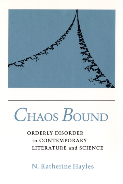 Chaos Bound : Orderly Disorder in Contemporary Literature and Science, EPUB eBook
