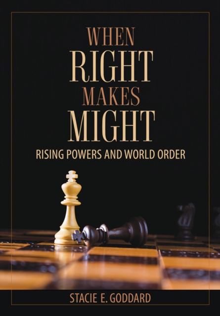 When Right Makes Might : Rising Powers and World Order, PDF eBook