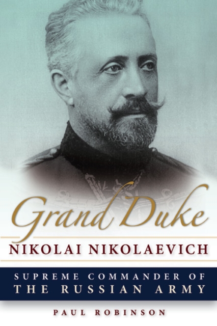 Grand Duke Nikolai Nikolaevich : Supreme Commander of the Russian Army, PDF eBook