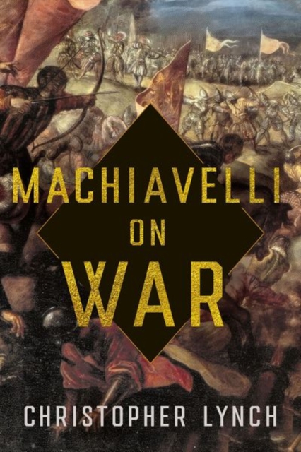 Machiavelli on War, Hardback Book