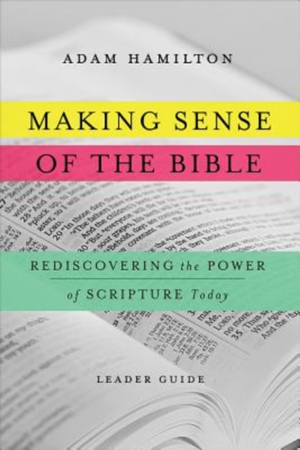 Making Sense of the Bible [Leader Guide] : Rediscovering the Power of Scripture Today, EPUB eBook