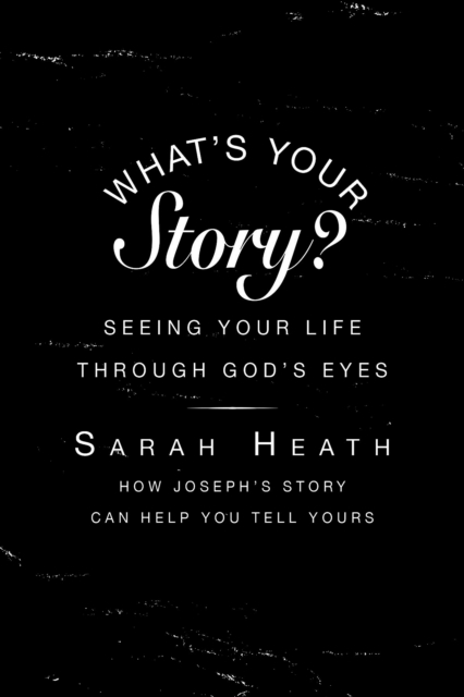 What's Your Story? Leader Guide : Seeing Your Life Through God's Eyes, EPUB eBook