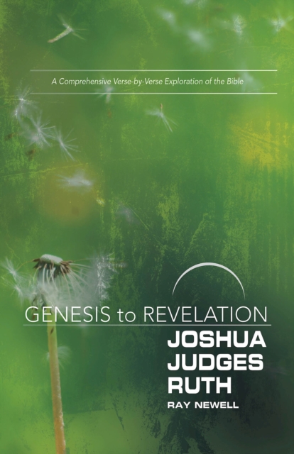 Genesis to Revelation: Joshua, Judges, Ruth Participant Book : A Comprehensive Verse-by-Verse Exploration of the Bible, EPUB eBook