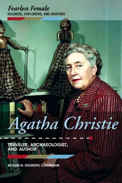 Agatha Christie : Traveler, Archaeologist, and Author, PDF eBook