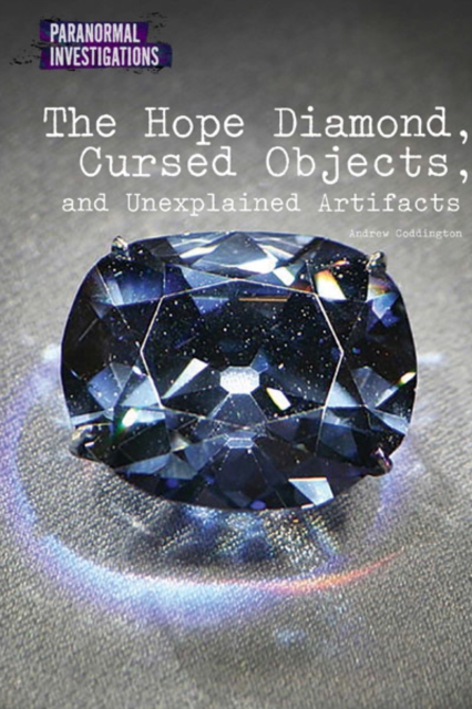 The Hope Diamond, Cursed Objects, and Unexplained Artifacts, PDF eBook
