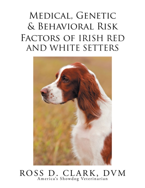 Medical, Genetic & Behavioral Risk Factors of Irish Red and White Setters, EPUB eBook
