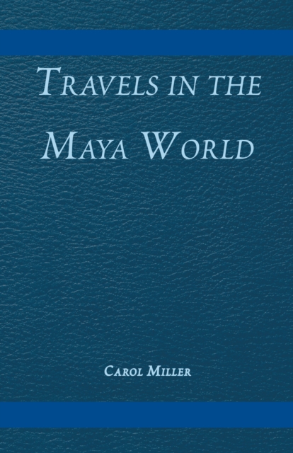 Travels in the Maya World, EPUB eBook