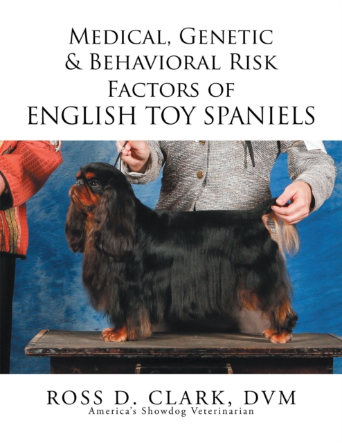 Medical, Genetic & Behavioral Risk Factors of English Toy Spaniels, EPUB eBook