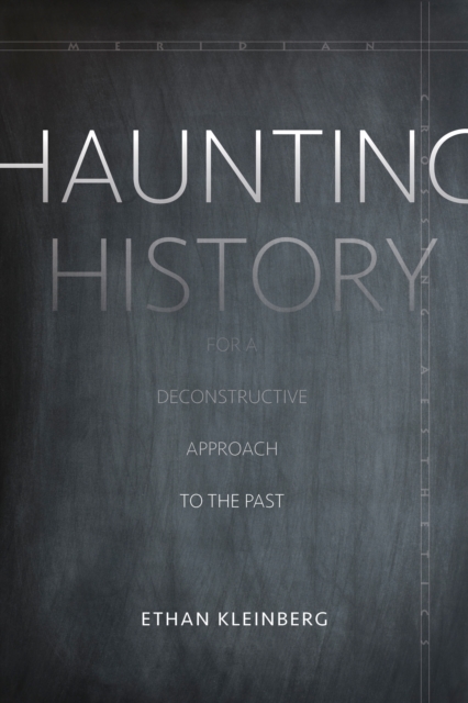 Haunting History : For a Deconstructive Approach to the Past, EPUB eBook