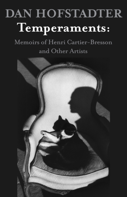 Temperaments: Memoirs of Henri Cartier-Bresson and Other Artists, PDF eBook