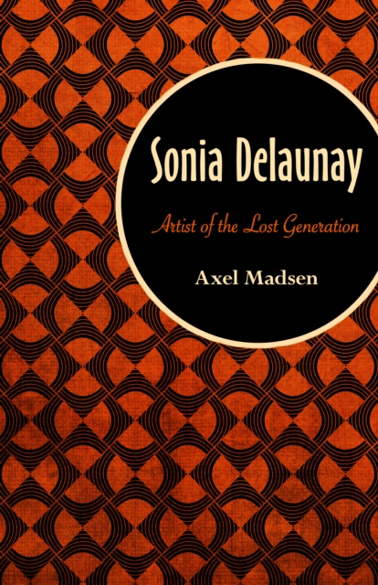 Sonia Delaunay : Artist of the Lost Generation, EPUB eBook