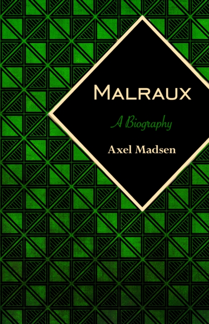 Malraux : A Biography, PDF eBook