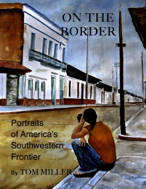 On the Border : Portraits of America's Southwestern Frontier, EPUB eBook